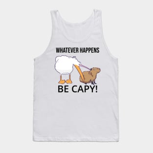 Don't Worry, Be Capy. Capaybara Unbothered Funny Tank Top